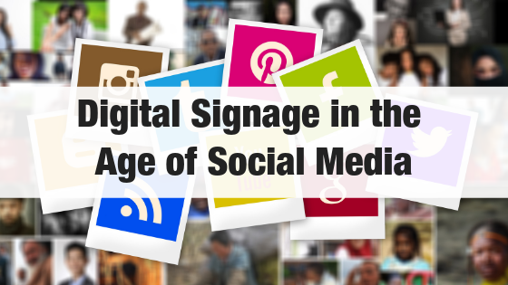 Digital Signage in the Age of Social Media