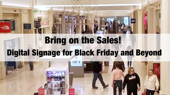 Bring on the Sales! Digital Signage for Black Friday and Beyond