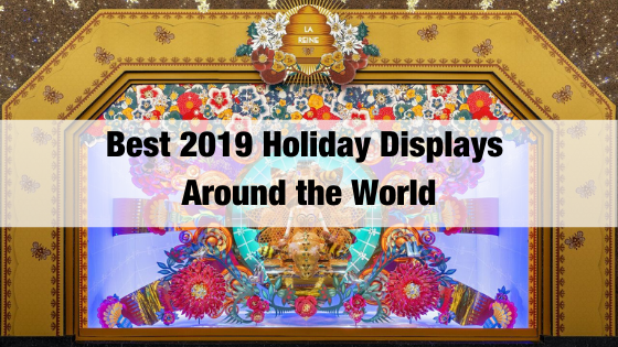 Best 2019 Holiday Displays Around the World